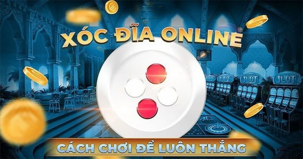 Chiến thuật chơi xóc đĩa hiệu quả